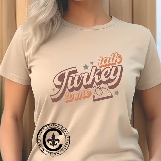 Thanksgiving Tee, Funny Turkey Shirt, Talk Turkey with me