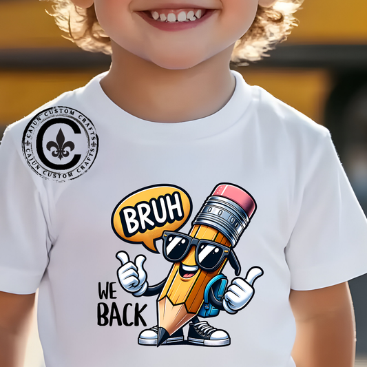 Child Size, Bruh We Back to school, cool, pencil, sunglasses, tshirt