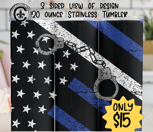 Law Enforcement, Blue Line, Flag, Handcuffs, 20 ounce stainless tumbler, 1st responder