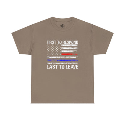 First to Respond, Last to leave, first responder Graphic Tee, T-Shirt, Unisex Humor Shirt, Gifts for Friends, Casual Wear, law enforcement