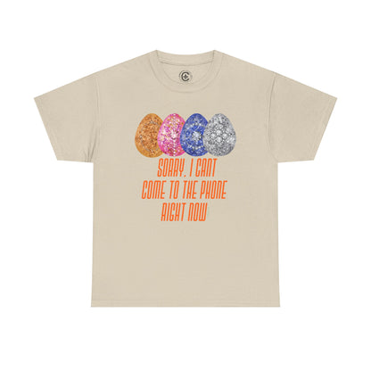 Sorry, I can't come to the phone right now, easter eggs - Unisex Heavy Cotton T-Shirt Music Lover Shirt, TS12 12 Swiftie