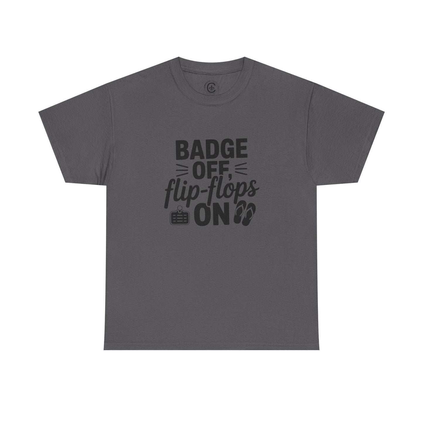 Retired Cop. Badge off, flip flops on first responder, Graphic Tee, T-Shirt, Unisex Humor Shirt, Gifts for Friends, Casual Wear, law enforcement