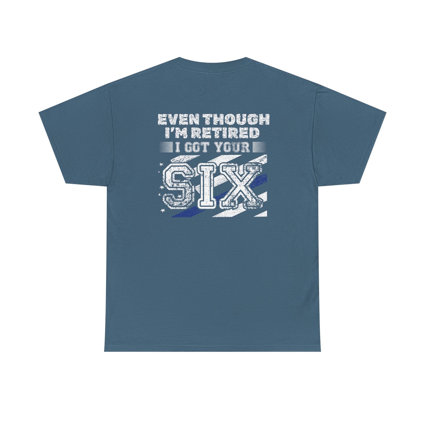 Design on Back of Shirt, Even though I'm retired, I got your six. Retirement Tribute Tee - Even Though I’m Retired I Got Your Six, First Responder Shirt, Military Gift, Funny Retirement Gift, Casual [...]