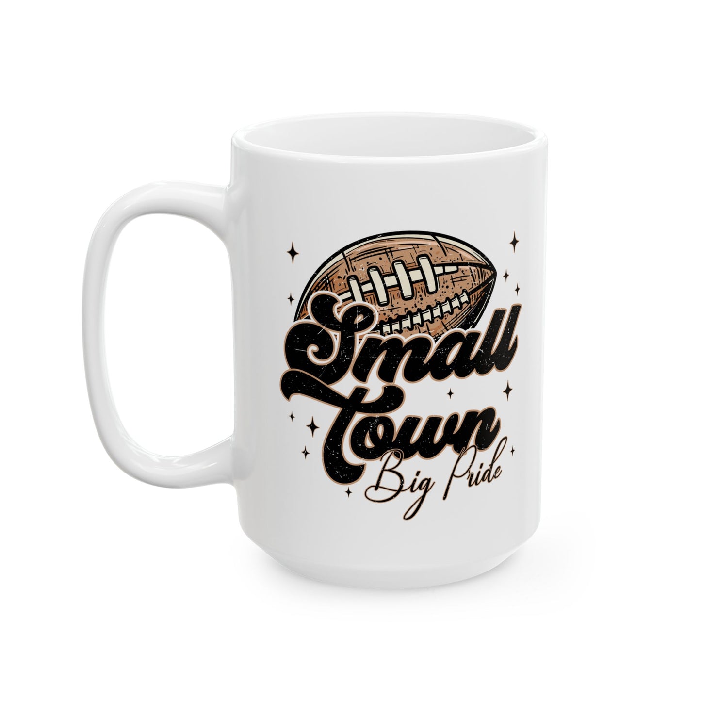 Small Town Football Ceramic Mug - Sports Fan Gift, Coffee Cup, Game Day Essential, Personalized Mug, Team Spirit