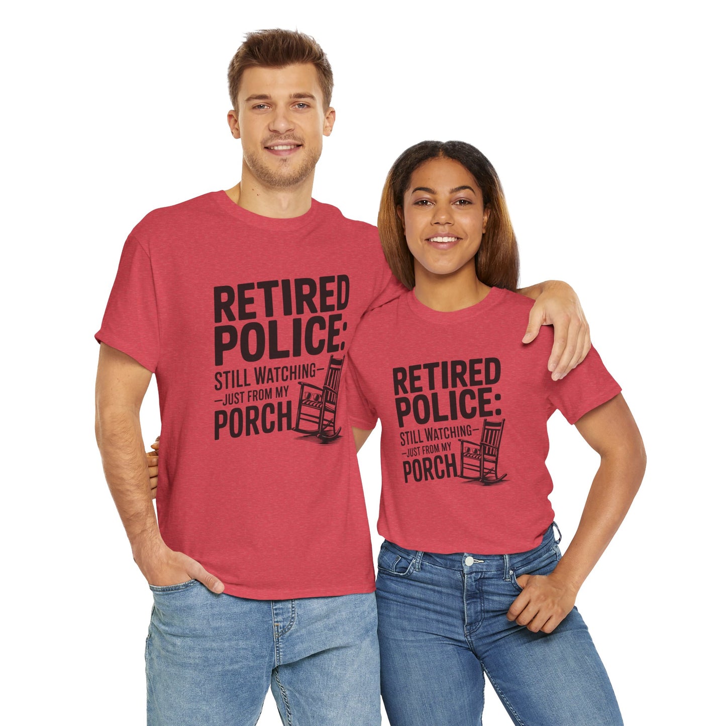 Retired Police, porch, Graphic Tee, T-Shirt, Unisex Humor Shirt, Gifts for Friends, Casual Wear, law enforcement