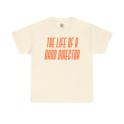 The life of a Band Director Tee - Unisex Heavy Cotton T-Shirt, Music Teacher Gift, Music Lover Shirt, TS12 12 Swiftie