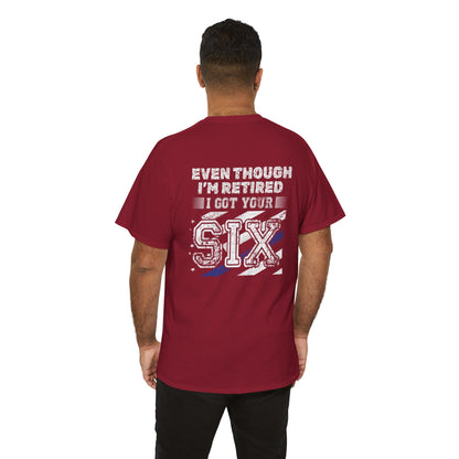 Design on Back of Shirt, Even though I'm retired, I got your six. Retirement Tribute Tee - Even Though I’m Retired I Got Your Six, First Responder Shirt, Military Gift, Funny Retirement Gift, Casual [...]