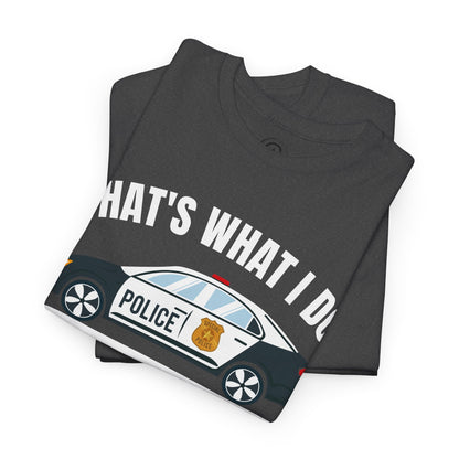 Cop, I drive a woo woo car and I know things Graphic Tee, T-Shirt, Unisex Humor Shirt, Gifts for Friends, Casual Wear, law enforcement