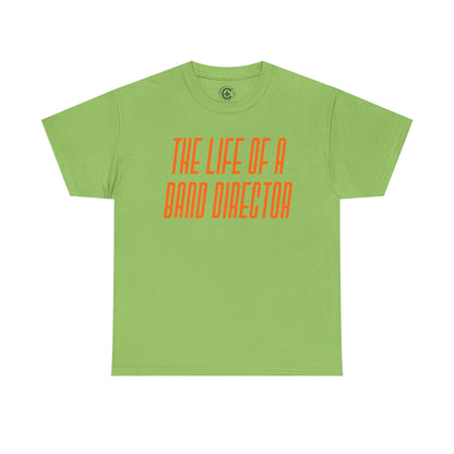 The life of a Band Director Tee - Unisex Heavy Cotton T-Shirt, Music Teacher Gift, Music Lover Shirt, TS12 12 Swiftie
