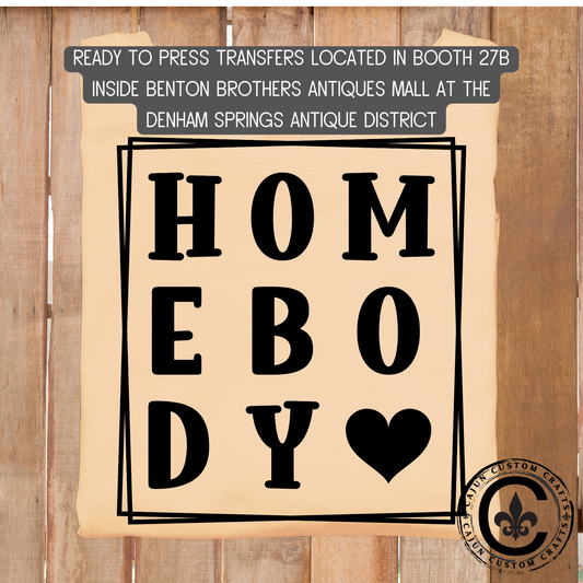 Homebody dtf transfer, tshirt, tumbler, jewelry