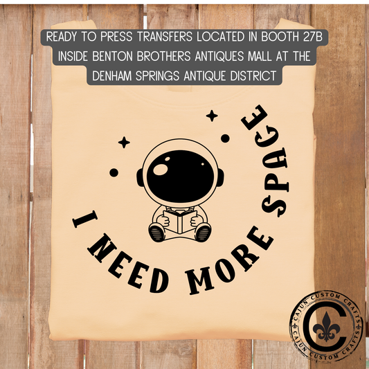 Need more space dtf transfer, tshirt, tumbler, jewelry