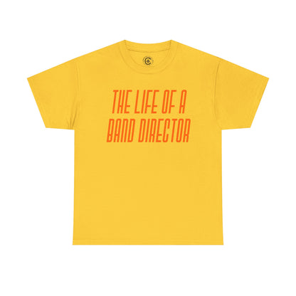 The life of a Band Director Tee - Unisex Heavy Cotton T-Shirt, Music Teacher Gift, Music Lover Shirt, TS12 12 Swiftie