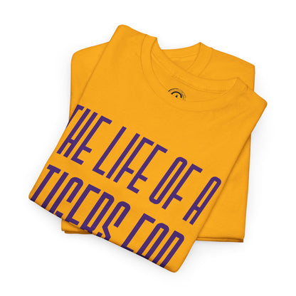 The life of a Tiger Fan  Unisex Heavy Cotton T-Shirt Music Lover Shirt, TS12 12 Swiftie, lsu. tigers