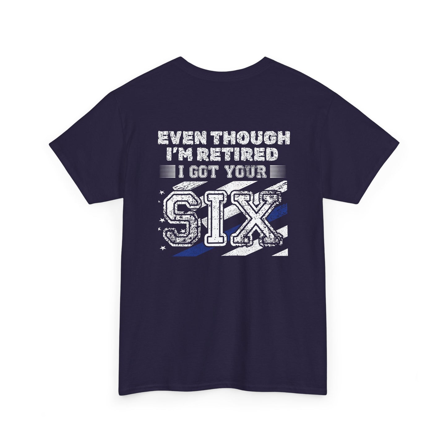 Design on Back of Shirt, Even though I'm retired, I got your six. Retirement Tribute Tee - Even Though I’m Retired I Got Your Six, First Responder Shirt, Military Gift, Funny Retirement Gift, Casual [...]