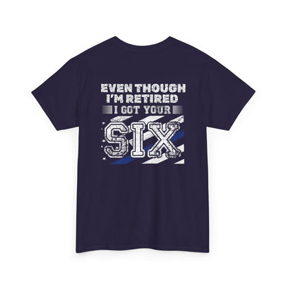 Design on Back of Shirt, Even though I'm retired, I got your six. Retirement Tribute Tee - Even Though I’m Retired I Got Your Six, First Responder Shirt, Military Gift, Funny Retirement Gift, Casual [...]
