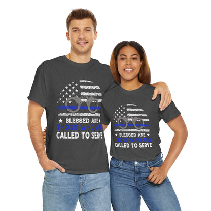 Blessed are those who are called to serve, first responder, Graphic Tee, T-Shirt, Unisex Humor Shirt, Gifts for Friends, Casual Wear, law enforcement