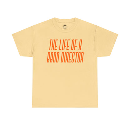 The life of a Band Director Tee - Unisex Heavy Cotton T-Shirt, Music Teacher Gift, Music Lover Shirt, TS12 12 Swiftie