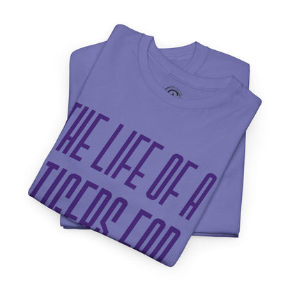 The life of a Tiger Fan  Unisex Heavy Cotton T-Shirt Music Lover Shirt, TS12 12 Swiftie, lsu. tigers