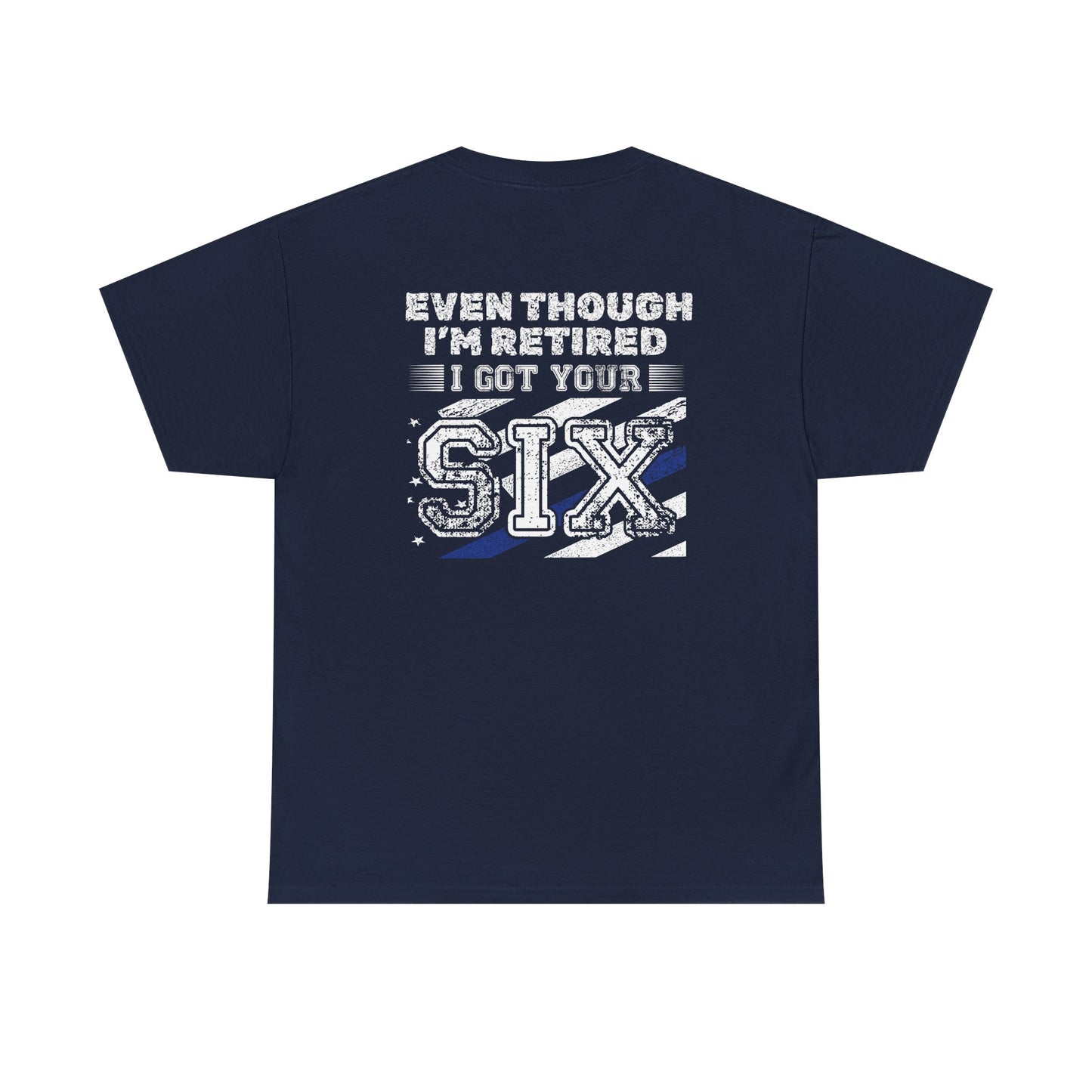 Design on Back of Shirt, Even though I'm retired, I got your six. Retirement Tribute Tee - Even Though I’m Retired I Got Your Six, First Responder Shirt, Military Gift, Funny Retirement Gift, Casual [...]