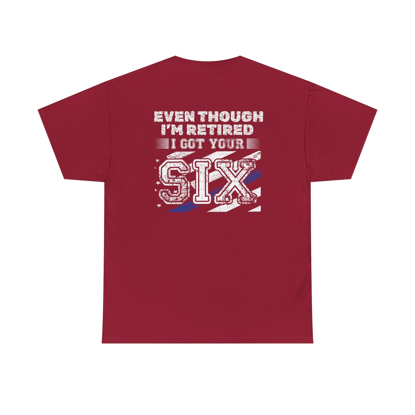 Design on Back of Shirt, Even though I'm retired, I got your six. Retirement Tribute Tee - Even Though I’m Retired I Got Your Six, First Responder Shirt, Military Gift, Funny Retirement Gift, Casual [...]