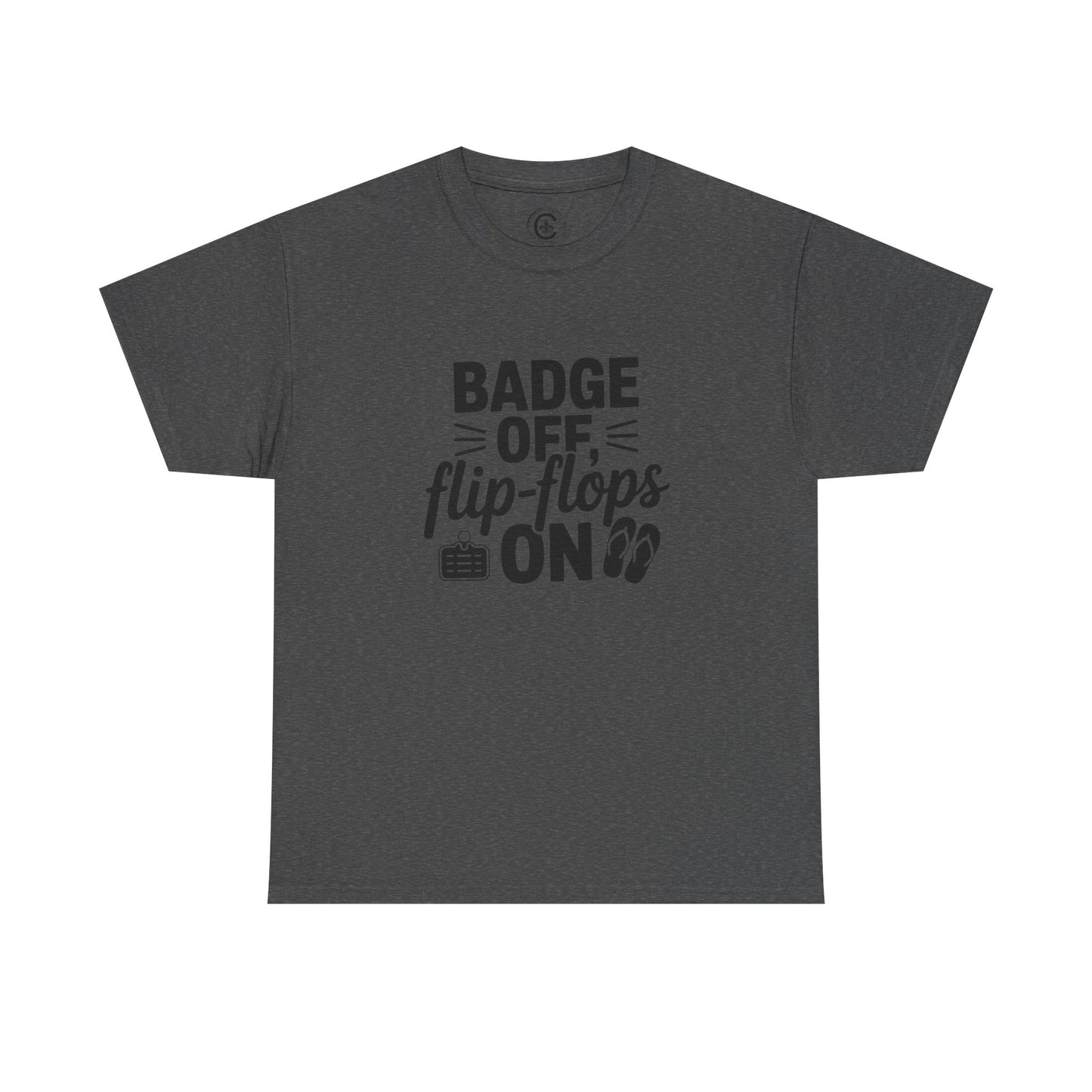 Retired Cop. Badge off, flip flops on first responder, Graphic Tee, T-Shirt, Unisex Humor Shirt, Gifts for Friends, Casual Wear, law enforcement
