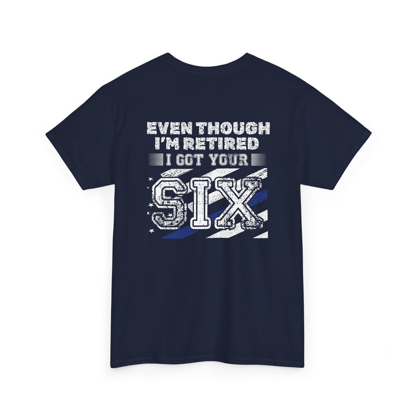 Design on Back of Shirt, Even though I'm retired, I got your six. Retirement Tribute Tee - Even Though I’m Retired I Got Your Six, First Responder Shirt, Military Gift, Funny Retirement Gift, Casual [...]