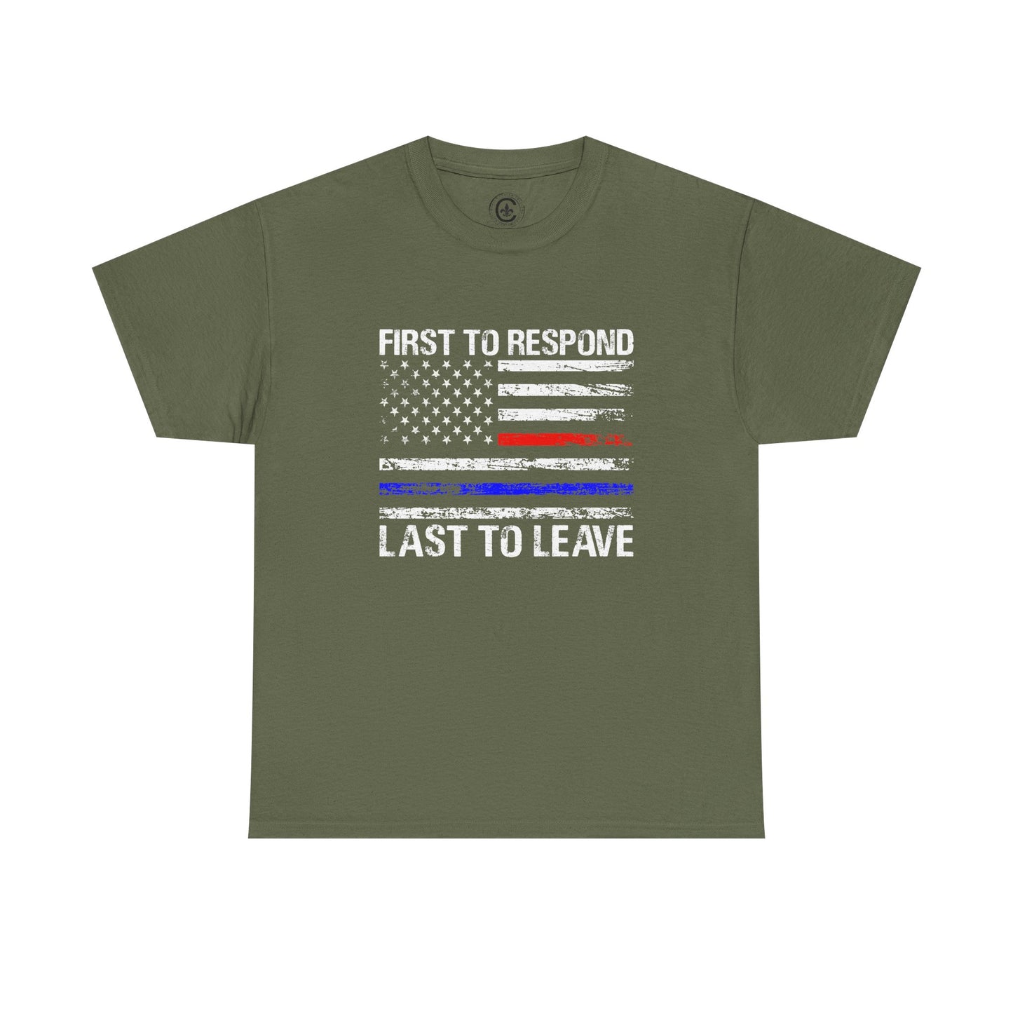 First to Respond, Last to leave, first responder Graphic Tee, T-Shirt, Unisex Humor Shirt, Gifts for Friends, Casual Wear, law enforcement