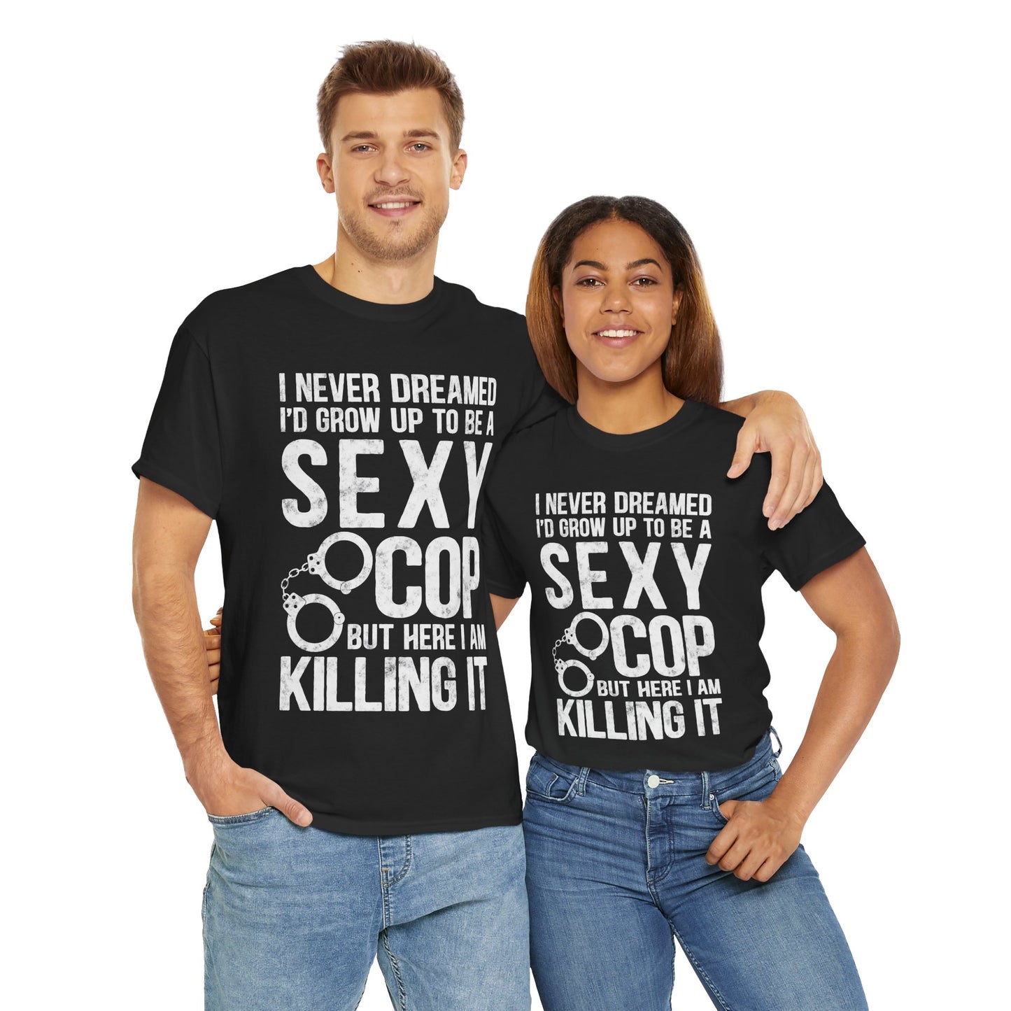 Sexy Cop Graphic Tee, T-Shirt, Unisex Humor Shirt, Gifts for Friends, Casual Wear, law enforcement