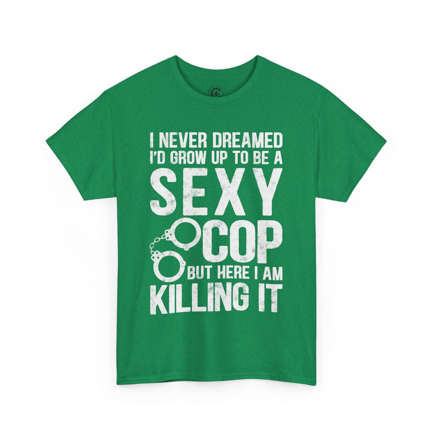 Sexy Cop Graphic Tee, T-Shirt, Unisex Humor Shirt, Gifts for Friends, Casual Wear, law enforcement