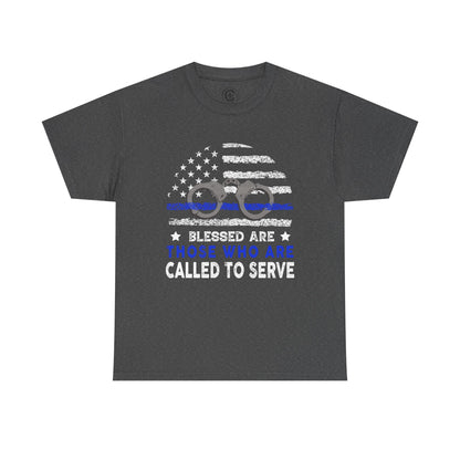 Blessed are those who are called to serve, first responder, Graphic Tee, T-Shirt, Unisex Humor Shirt, Gifts for Friends, Casual Wear, law enforcement