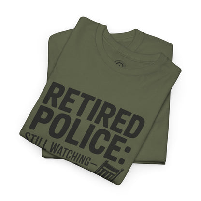 Retired Police, porch, Graphic Tee, T-Shirt, Unisex Humor Shirt, Gifts for Friends, Casual Wear, law enforcement