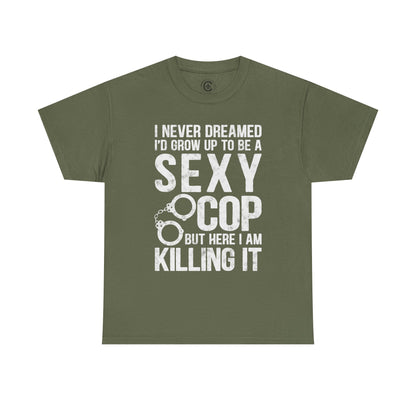 Sexy Cop Graphic Tee, T-Shirt, Unisex Humor Shirt, Gifts for Friends, Casual Wear, law enforcement