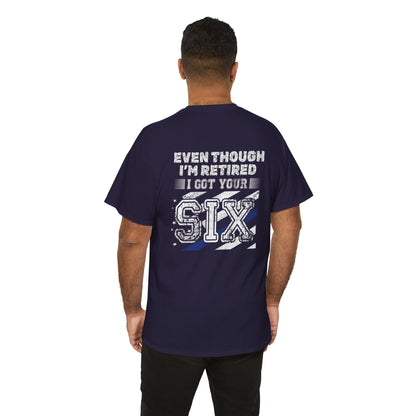 Design on Back of Shirt, Even though I'm retired, I got your six. Retirement Tribute Tee - Even Though I’m Retired I Got Your Six, First Responder Shirt, Military Gift, Funny Retirement Gift, Casual [...]