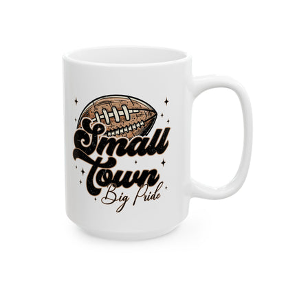 Small Town Football Ceramic Mug - Sports Fan Gift, Coffee Cup, Game Day Essential, Personalized Mug, Team Spirit