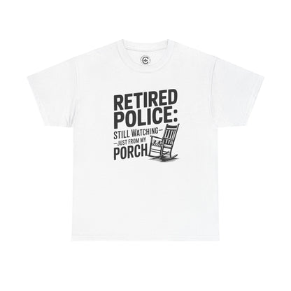 Retired Police, porch, Graphic Tee, T-Shirt, Unisex Humor Shirt, Gifts for Friends, Casual Wear, law enforcement