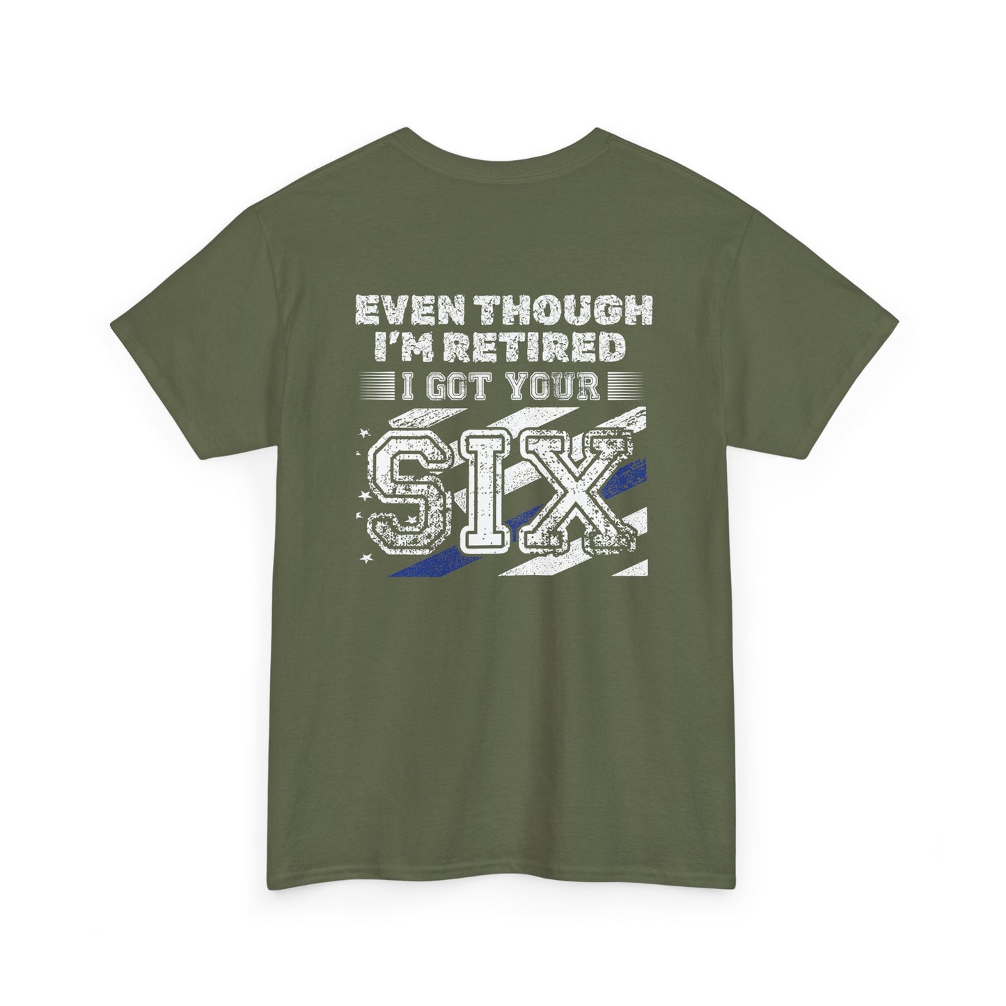 Design on Back of Shirt, Even though I'm retired, I got your six. Retirement Tribute Tee - Even Though I’m Retired I Got Your Six, First Responder Shirt, Military Gift, Funny Retirement Gift, Casual [...]