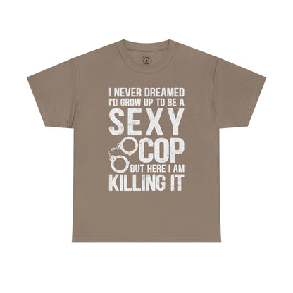 Sexy Cop Graphic Tee, T-Shirt, Unisex Humor Shirt, Gifts for Friends, Casual Wear, law enforcement