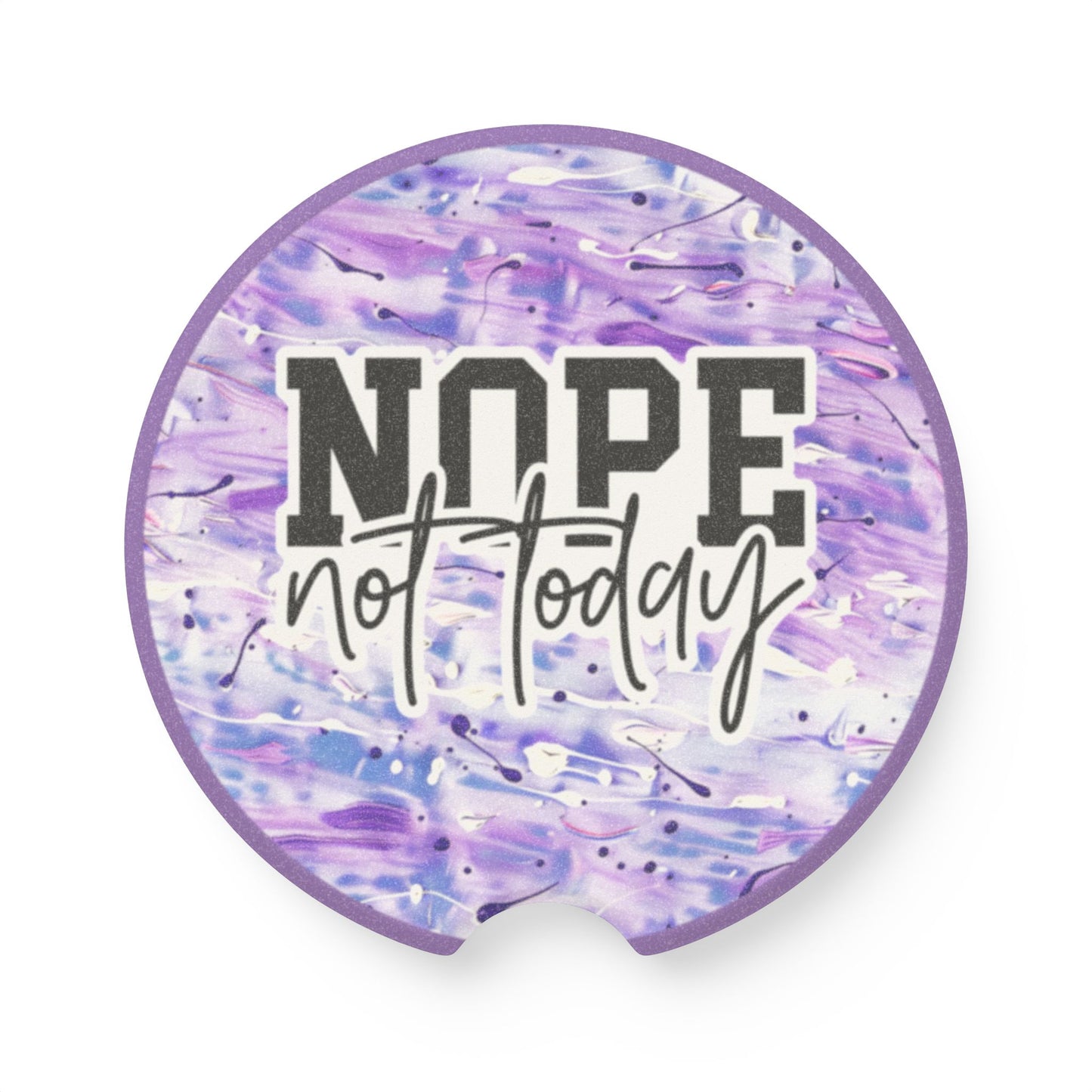 Car Coaster with 'NOPE Not Today' Design