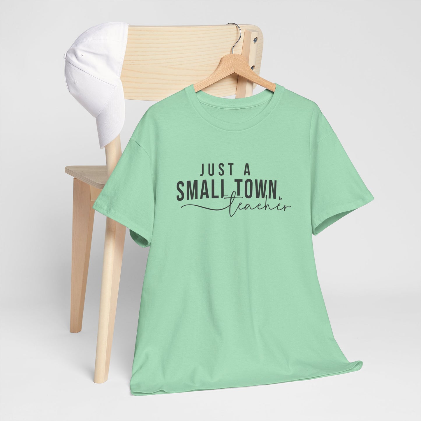 Just a Small Town Teacher Tee - Unisex Cotton T-Shirt, Teacher Gift, Graduation Gift, Casual Wear, Everyday Comfort