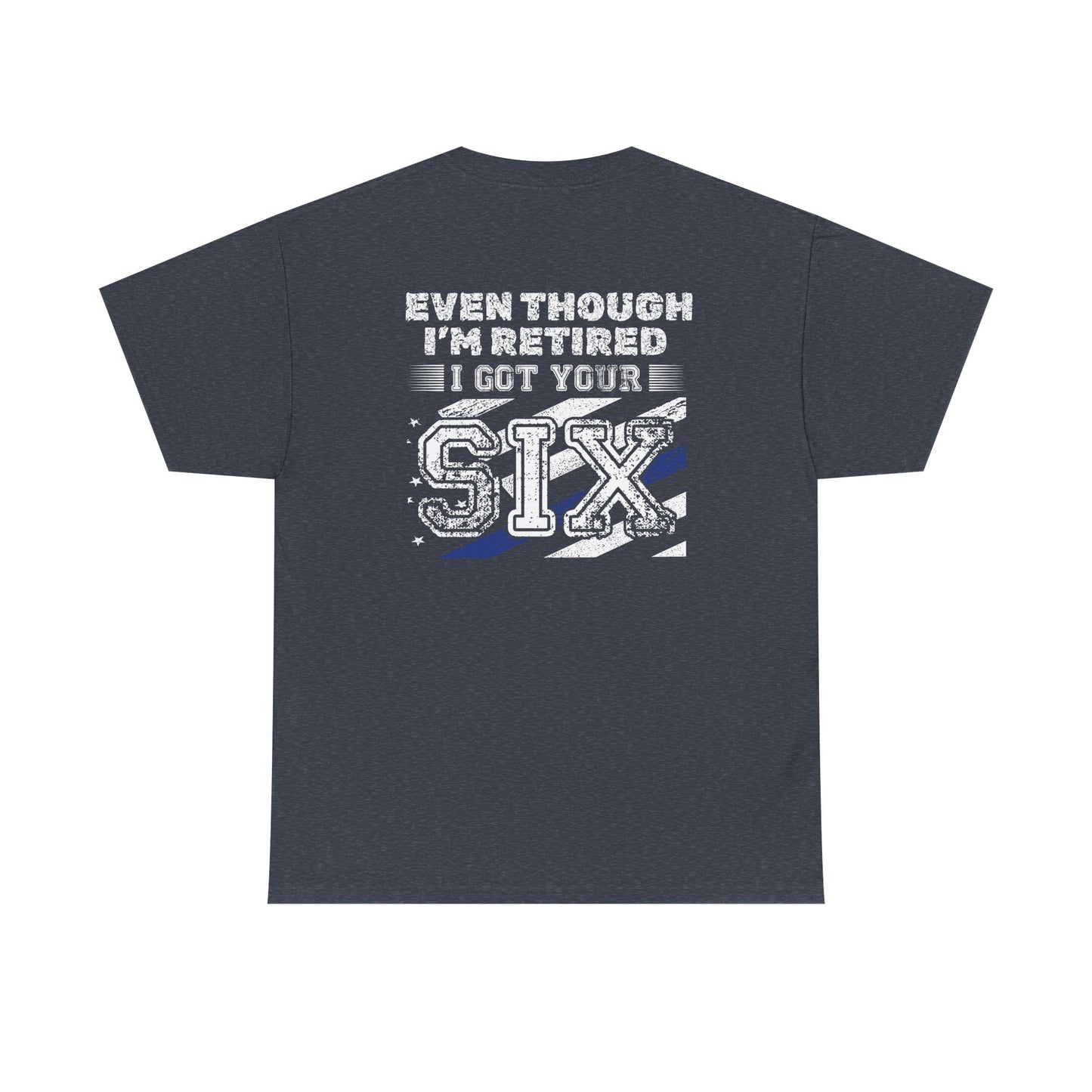 Design on Back of Shirt, Even though I'm retired, I got your six. Retirement Tribute Tee - Even Though I’m Retired I Got Your Six, First Responder Shirt, Military Gift, Funny Retirement Gift, Casual [...]
