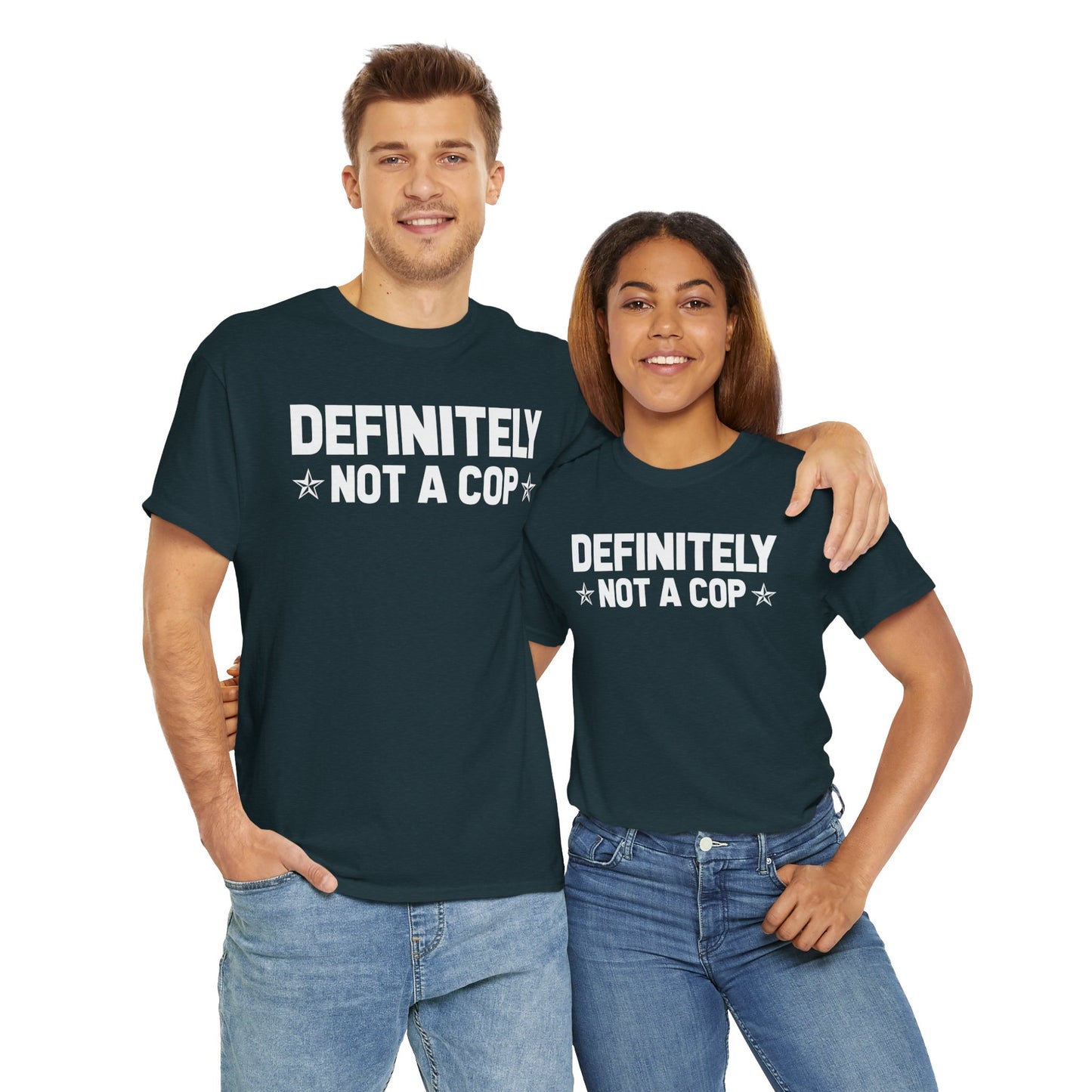 Definitely not a cop Funny Graphic Tee,  T-Shirt, Unisex Humor Shirt, Gifts for Friends, Casual Wear, Statement Tee