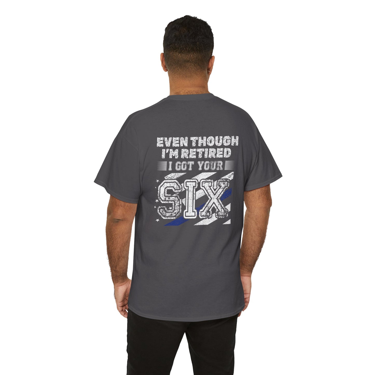 Design on Back of Shirt, Even though I'm retired, I got your six. Retirement Tribute Tee - Even Though I’m Retired I Got Your Six, First Responder Shirt, Military Gift, Funny Retirement Gift, Casual [...]