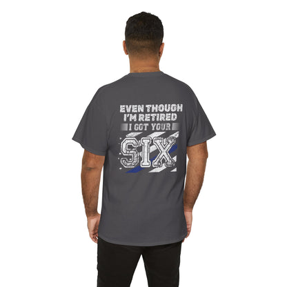 Design on Back of Shirt, Even though I'm retired, I got your six. Retirement Tribute Tee - Even Though I’m Retired I Got Your Six, First Responder Shirt, Military Gift, Funny Retirement Gift, Casual [...]