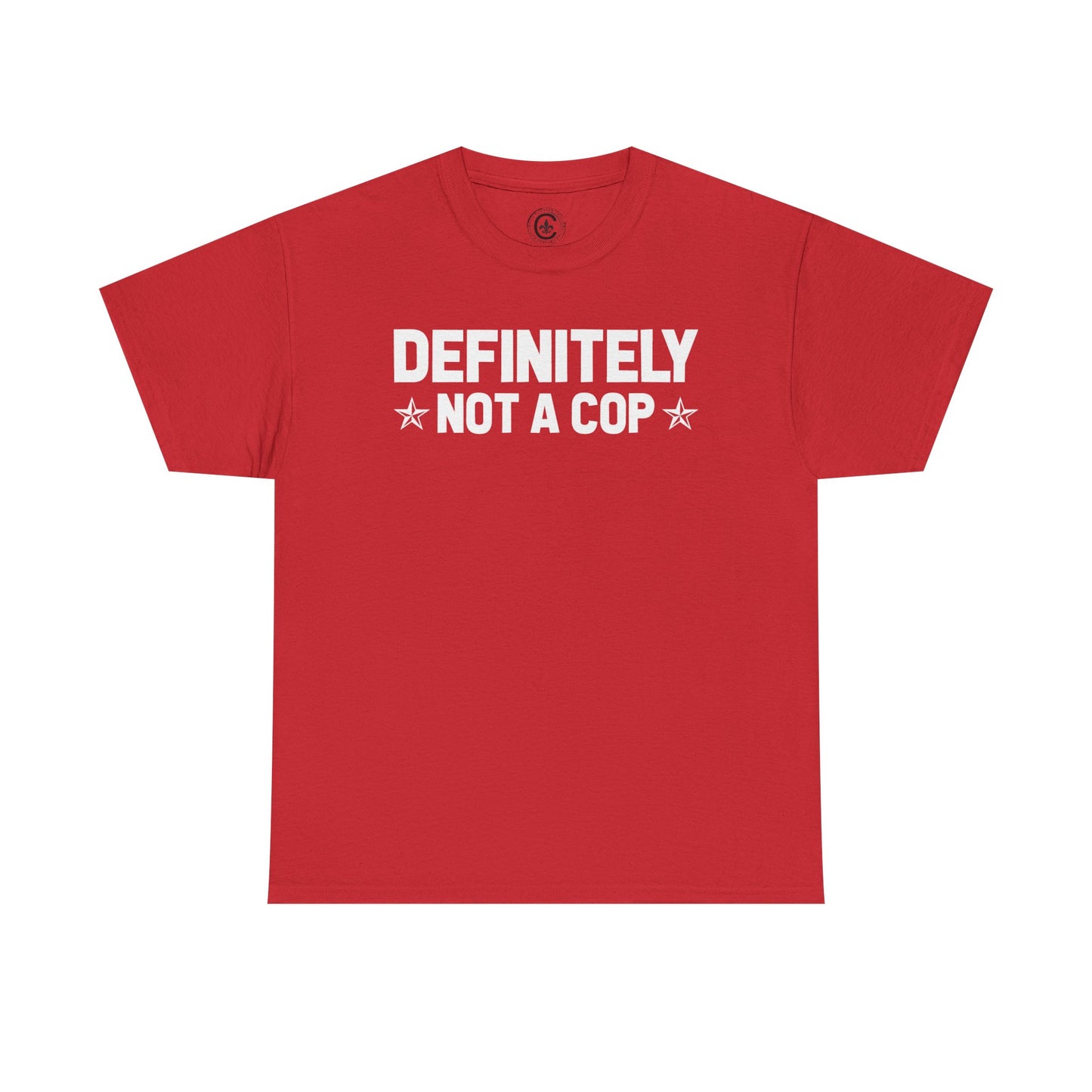 Definitely not a cop Funny Graphic Tee,  T-Shirt, Unisex Humor Shirt, Gifts for Friends, Casual Wear, Statement Tee