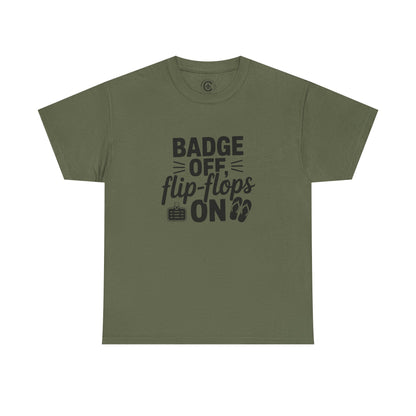 Retired Cop. Badge off, flip flops on first responder, Graphic Tee, T-Shirt, Unisex Humor Shirt, Gifts for Friends, Casual Wear, law enforcement