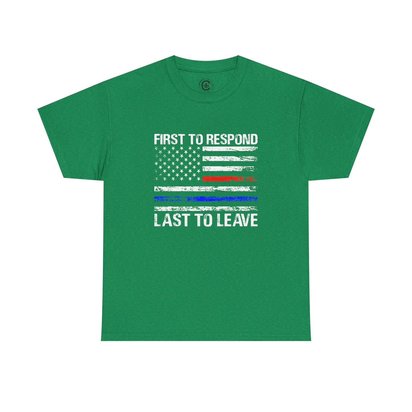 First to Respond, Last to leave, first responder Graphic Tee, T-Shirt, Unisex Humor Shirt, Gifts for Friends, Casual Wear, law enforcement
