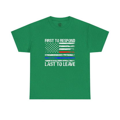 First to Respond, Last to leave, first responder Graphic Tee, T-Shirt, Unisex Humor Shirt, Gifts for Friends, Casual Wear, law enforcement