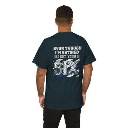 Design on Back of Shirt, Even though I'm retired, I got your six. Retirement Tribute Tee - Even Though I’m Retired I Got Your Six, First Responder Shirt, Military Gift, Funny Retirement Gift, Casual [...]