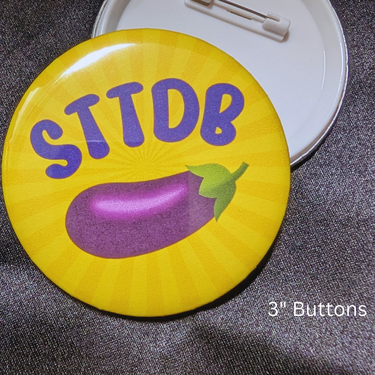 STTDB, Eggplant,  3" Buttons, Pin