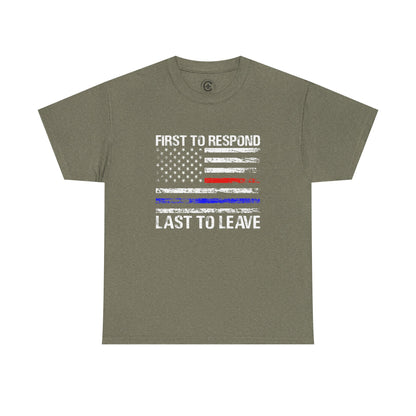 First to Respond, Last to leave, first responder Graphic Tee, T-Shirt, Unisex Humor Shirt, Gifts for Friends, Casual Wear, law enforcement
